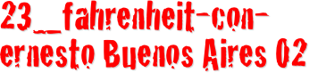 23_fahrenheit-con-ernesto Buenos Aires 02