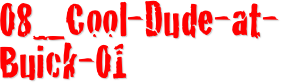 08_Cool-Dude-at-Buick-01